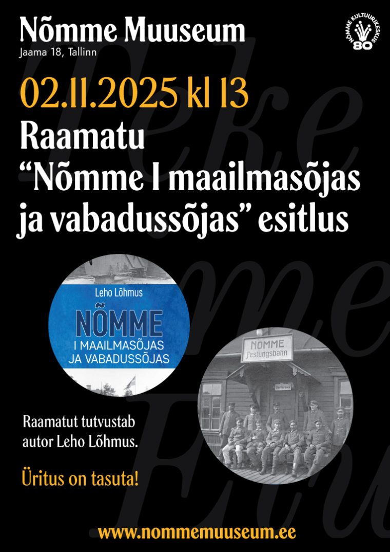 Raamatu “Nõmme I maailmasõjas ja vabadussõjas” esitlus Nõmme Muuseumis