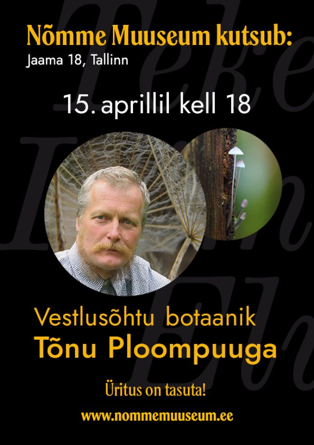 Vestlusõhtu Nõmme Muuseumis botaanik Tõnu Ploompuuga
