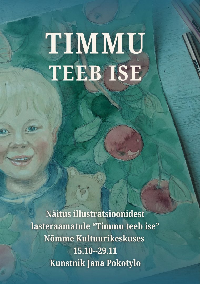 Jana Pokotylo illustratsioonide näitus lasteraamatule “Timmu teeb ise”